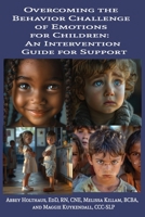 Overcoming the Behavior Challenge of Emotions for Children: An Intervention Guide for Support B0FFBMBZ4D Book Cover