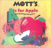 A Is for Apple (And All Things That Grow) (Mott's Books) 0448428652 Book Cover