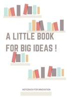A LITTLE BOOK FOR BIG IDEAS !: A5 Notizbuch LINIERT  GEWINNE | ERFOLGSJOURNAL | MONATE | TAGEBUCH | KALENDER | MOTIVATION | KLARHEIT | ZIELE | ERREICHEN | BERUFLICH | TERMIN (German Edition) 1650037384 Book Cover