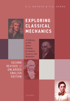 Exploring Classical Mechanics: A Collection of 350+ Solved Problems for Students, Lecturers, and Researchers - Second Revised and Enlarged English Edition 0198853793 Book Cover