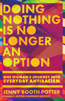 Doing Nothing Is No Longer an Option: One Woman's Journey into Everyday Antiracism 1514000008 Book Cover