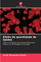 Efeito da quantidade de lípidos: Sobre o crescimento de juvenis de Oréochromis niloticus, (L) em Kisangani, (R.D.Congo) 6206228983 Book Cover