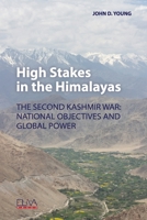 High Stakes in the Himalayas: The Second Kashmir War: National Objectives and Global Power 9999317316 Book Cover