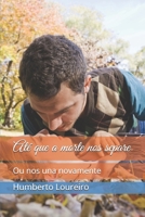 Até que a morte nos separe: Ou nos una, novamente. B089M59RPT Book Cover