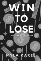 Win to Lose: Love, Lies and the Lottery B0BJYSR91T Book Cover