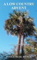 A Low Country Advent: A Daily Devotional Guide 0996571930 Book Cover