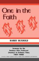 One in the Faith: Sermons for the Sundays After Pentecost (Sundays in Ordinary Time): First Third: Cycle C First Lesson Texts from the C 1556730608 Book Cover