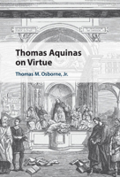 Thomas Aquinas on Virtue 1009054562 Book Cover