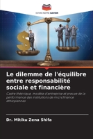 Le dilemme de l'équilibre entre responsabilité sociale et financière: Cadre théorique, modèle d'entreprise et preuve de la performance des institutions de microfinance éthiopiennes 6205948818 Book Cover
