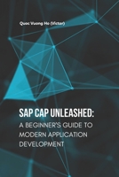SAP CAP Unleashed: A Beginner's Guide to Modern Application Development (Grow with SAP BTP) B0FDVJYN6Z Book Cover
