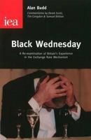 Black Wednesday: A Re-Examination of Britain's Experience in the Exchange Rate Mechanism 0255365667 Book Cover