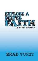 Explore a Deeper Faith 1495946738 Book Cover