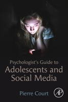 Psychologist's Guide to Adolescents and Social Media 0323918980 Book Cover