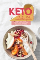 Keto Meal Prep Cookbook For Beginners: The 50 Most Loved Keto Friendly Low Carb Recipes For Beginners and Advanced Users 180168393X Book Cover