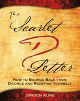 The Scarlet Letter D: How to Bounce Back from Divorce and Redefine Yourself 148086479X Book Cover