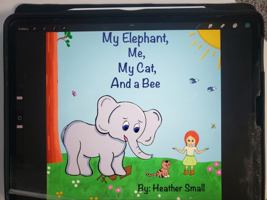 My Elephant, Me, My Cat, and a Bee 1736761242 Book Cover