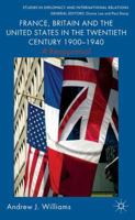 France, Britain and the United States in the Twentieth Century 1900 – 1940: A Reappraisal 1349328251 Book Cover