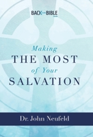 Making the Most of Your Salvation 1738813541 Book Cover