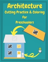 Architecture Cutting Practice & Coloring For Preschoolers: cutting practice for preschoolers │ Architecture Coloring Cook for Kids B08XGSTRM9 Book Cover
