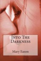 Into the Darkness 1482593432 Book Cover