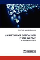 VALUATION OF OPTIONS ON FIXED INCOME: A SIMPLIFIED APPROACH 3838385977 Book Cover