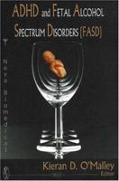 ADHD And Fetal Alcohol Spectrum Disorders (FASD) 1594545731 Book Cover