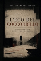 L' Eco del Coccodrillo (Italian Edition) B0H9P89Z93 Book Cover