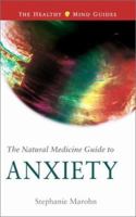 Natural Medicine Guide to Anxiety (Healthy Mind Guides) 157174293X Book Cover