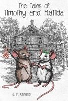 The Tales of Timothy and Matilda 1035863243 Book Cover