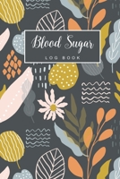 Blood Sugar Log Book: Flower Vintage Cover Simple Diabetes Log Book Daily Blood Glucose Record Journal 2 Years Blood Sugar Level Tracker for Diabetic Health Dairy Organizer Meal Recording Time Trackki 1705980511 Book Cover