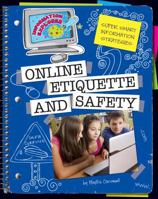 Super Smart Information Strategies: Online Etiquette and Safety 1602799563 Book Cover