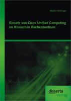 Einsatz Von Cisco Unified Computing Im Klinischen Rechenzentrum 3640653319 Book Cover
