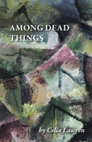 Among Dead Things 1646621700 Book Cover