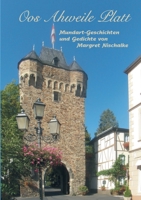 Oos Ahweile Platt: Mundart-Geschichten und Gedichte von Margret Nischalke 3756821366 Book Cover