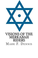 Visions of the Merkabah Riders: The Chariot of Fire 1497453585 Book Cover
