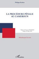 La procédure pénale au Cameroun (Bibliothèques de Droit) (French Edition) 2343245045 Book Cover