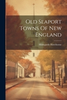 Old Seaport Towns Of New England 1022545833 Book Cover