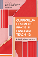Curriculum Design and Praxis in Language Teaching: A Globally Informed Approach 1487528914 Book Cover