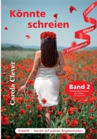 Könnte schreien: ...immer noch - Eine zweite Chance - (Band 2) 3347059166 Book Cover