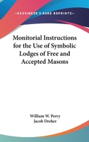 Monitorial Instructions for the Use of Symbolic Lodges of Free and Accepted Masons 0766107094 Book Cover