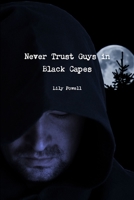 Never Trust Guys in Black Capes 1257992104 Book Cover