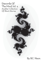 Discords of The Mind Vol. 2: Another Collection of Short Stories 1954389043 Book Cover