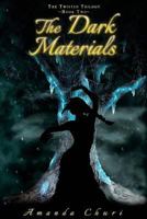 The Dark Materials: The Twisted Trilogy 1539542866 Book Cover