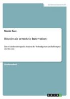 Bitcoin als vernetzte Innovation: Eine techniksoziologische Analyse der Technikgenese am Fallbeispiel des Bitcoins 3668791570 Book Cover