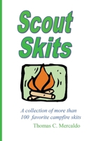 Scout Skits: A Collection of More than 100 Favorite Campfire Skits 0578550768 Book Cover