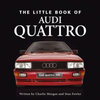 Little Book of the Audi Quattro 1906635536 Book Cover