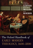 The Oxford Handbook of Early Modern Theology, 1600-1800 (Oxford Handbooks) 0190082860 Book Cover