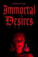 Immortal Desires 1932014071 Book Cover