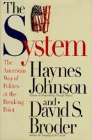 The System: The American Way of Politics at the Breaking Point 0316111457 Book Cover