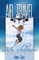 Air Travel with Children 0984539611 Book Cover